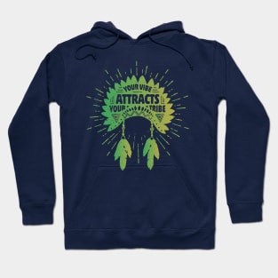 Your vibe attracts your tribe Hoodie
